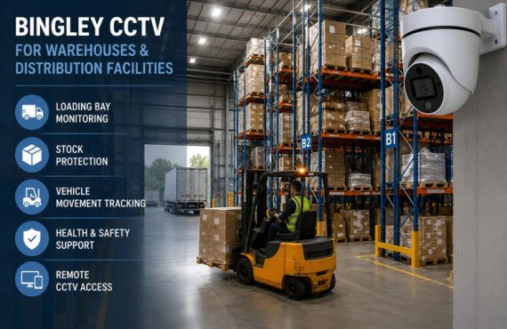 Bingley CCTV for Warehouses and Distribution Facilities: Improving Security and Operational Oversight